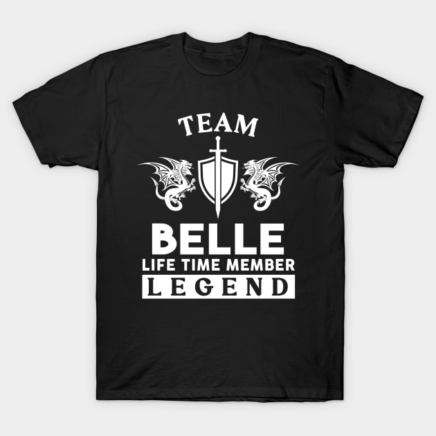 Belle Name T Shirt - Belle Life Time Member Legend Gift Item Tee T-Shirt by unendurableslemp118